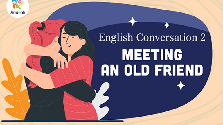 English Conversation 2: Meeting an Old Friend